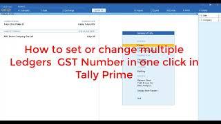 @TallyGuruji. How to set or Change multiple ledgers GST number in one click in tally prime