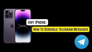 How To Schedule Telegram Messages on iPhone | iOS