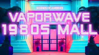 The Ultimate 80s Mall Experience: A Vaporwave and Synthwave Mix for Relaxing, Studying and Sleeping