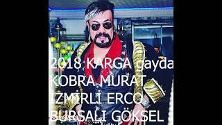 İZMİRLİ ERCO feat KOBRA MURAT & BURSALI GÖKSEL - KARGA GAYDA