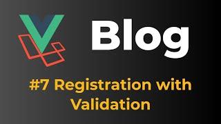 Laravel 9 & Vue 3 Blog with Sanctum authentication #7 Registration with Validation