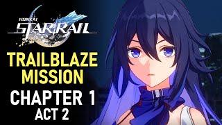 Honkai: Star Rail Trailblaze Mission Chapter 1 Act 2 Cutscenes | Main Storyline Chapter 1