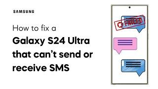 [SOLVED] Samsung Galaxy S24 Ultra Can’t Send / Receive Text Messages / SMS