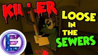 KILLER LOOSE IN THE SEWERS! - Come down to DIE - Berlin sewer system - Unturned RP ( Murderer )