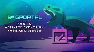 GPORTAL ARK Survival Evolved Server - How to activate events on your ARK server