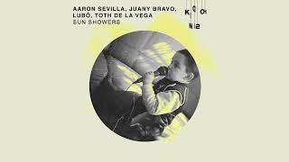 @AaronSevilla , Juany Bravo, feat Lubo , Toth de la Vega - Sun Showers