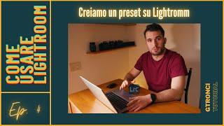 Come creare un preset su LIGHTROOM - COME USARE LIGHTROOM (Ep. 4)  *Tutorial Lightroom ITALIA*