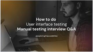 how to do user interface testing| UI testing| manual testing| manual testing project work