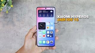 XIAOMI HYPEROS JADI FULL IPHONE IOS 18 