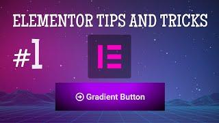 Elementor Tips And Tricks Gradient Button