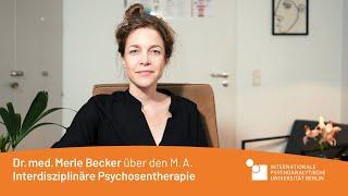 Dr. med. Merle Becker über den MA Interdisziplinäre Psychosentherapie an der IPU Berlin