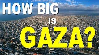 How Big is Gaza? Let's take a closer look....