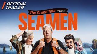 The Grand Tour Presents: Seamen | Official Trailer | The Grand Tour