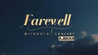 Farewell without a Concert | AJSHAH  | Official Audio Song 2024