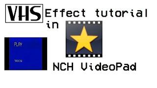 [NCH VideoPad] VHS Effect Tutorial