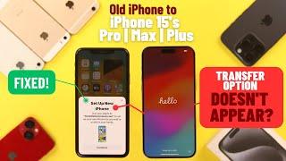 Fix- Old iPhone to iPhone 15 Transfer Option Doesn't Appear! [Not Popping UP]
