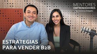 Estrategias para vender B2B - Mentores Emprendedores #26