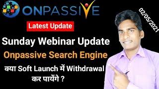 Onpassive Sunday Webinar Update | Onpassive Latest Update | Onpassive Soft Launch Date | Onpassive |