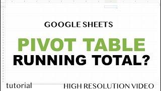 Pivot Table Running Total - Google Sheets