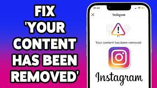 How To Fix 'Your Content Has Been Removed' In Instagram 2024