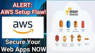 AWS Configuration Vulnerability: How to Protect Your Web Apps from Attack!
