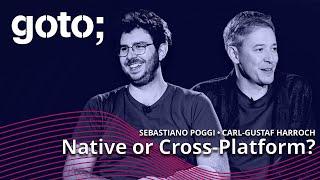 Expert Talk: Native vs Cross-Platform • Sebastiano Poggi & Carl-Gustaf Harroch • GOTO 2022