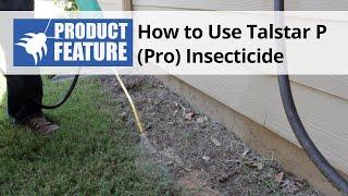 How to Use Talstar P (Pro) One Insecticide