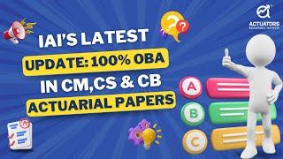 IAI Latest Update | IAI's Bold Move: 100% OBA in CM, CS & CB Actuarial Exams | Get Ready with AEI