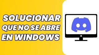 Cómo arreglar Discord que no se abre en Windows 10/11