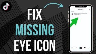 How To Fix TikTok Missing Eye Icon TikTok Profile Views (2023)