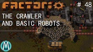 [Factorio] Angels & Bobs Ep 48: The Crawler And Basic Robots (Tutorial/Walkthrough)