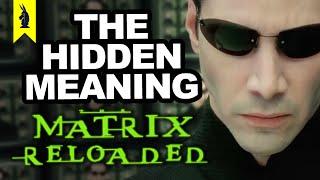 The Hidden Meaning in The Matrix Reloaded - Earthling Cinema