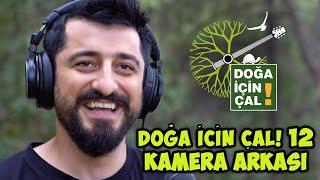 DOĞA İÇİN ÇAL 12 -  | KAMERA ARKASI | Deniz Üstü Köpürür, Kağızman