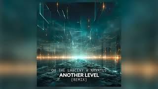 Oh The Larceny, Navatus - "Another Level (Remix)" (Official Audio)