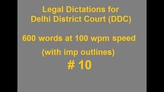 Legal Dictation for Delhi District Court (DDC) Skill Test # 10 600 words at 100 wpm speed