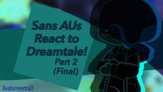 Sans aus react to dreamtale// 2/2 //  cringey, very old