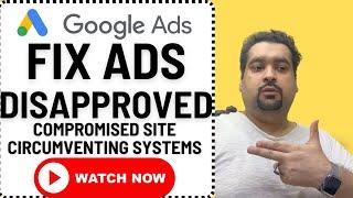 How to Fix Google Ads Disapproved For Circumventing System & Compromised Site Ad Policy Violation