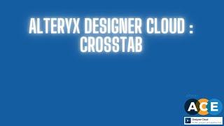 Alteryx Designer Cloud   CrossTab