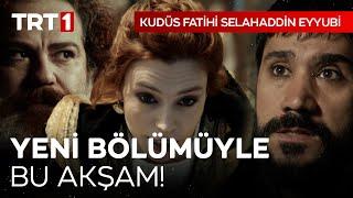 Kudüs Fatihi Selahaddin Eyyubi Yeni Bölümüyle Bu Akşam TRT 1'de! I  @kudusfatihiselahaddineyyubi