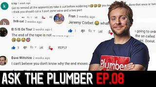 ASK THE PLUMBER 8 - Your DIY PLUMBING Comments ANSWERED!