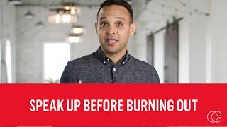 How to Speak Up Before You Burn Out