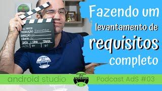 PODCAST AdS #03 | Veja como fazer um levantamento de requisitos completo DO ZERO !