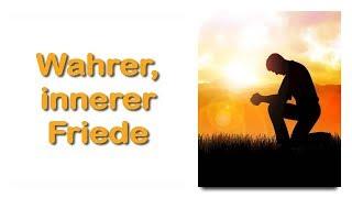 Wie finde ich Meinen wahren inneren Frieden ?... ️ Jesus erklärt Johannes 16:33