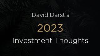 2023 Investment Thoughts | David Darst