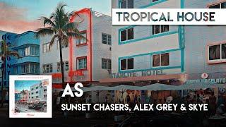 Tropical Cover | Sunset Chasers, Alex Grey & Skye - As