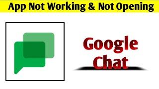 Google Chat App Not Working & Opening Crashing Problem Solved