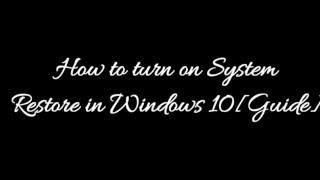 How to turn on System restore in Windows 10 [Step by step Guide]