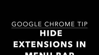 Google Chrome: Hide Extensions in Menu Bar