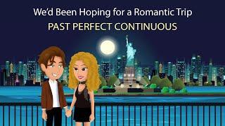 We'd Been Hoping for a Romantic Trip - Past Perfect Continuous