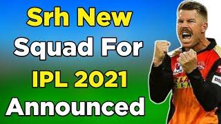 Sunrisers Hyderabad New Squad IPL 2021 | Srh New Full Squad 2021 | Srh All Player List 2021